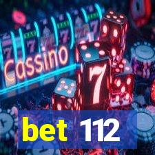 bet 112