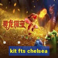 kit fts chelsea