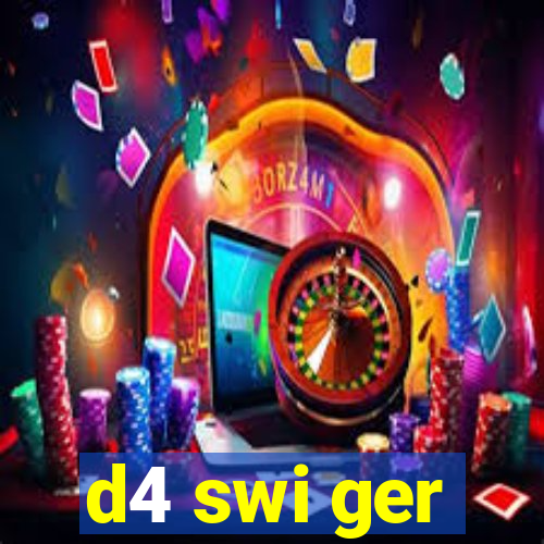 d4 swi ger