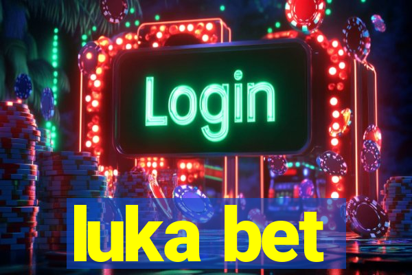 luka bet