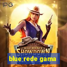 blue rede gama