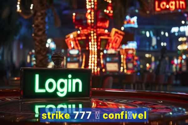 strike 777 茅 confi谩vel