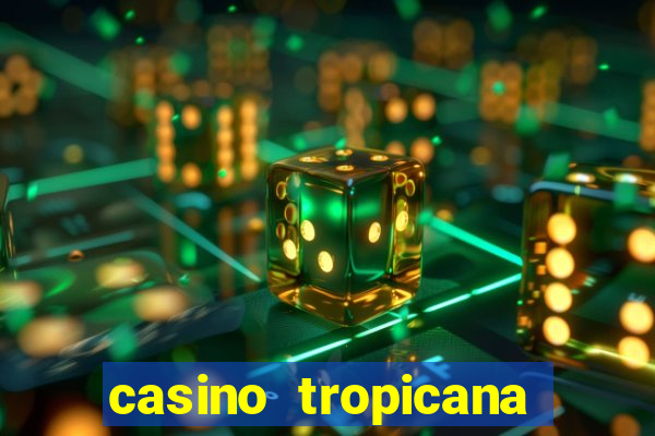 casino tropicana las vegas