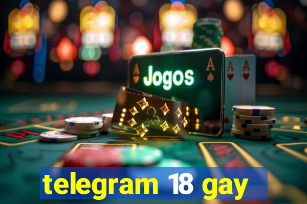 telegram 18 gay