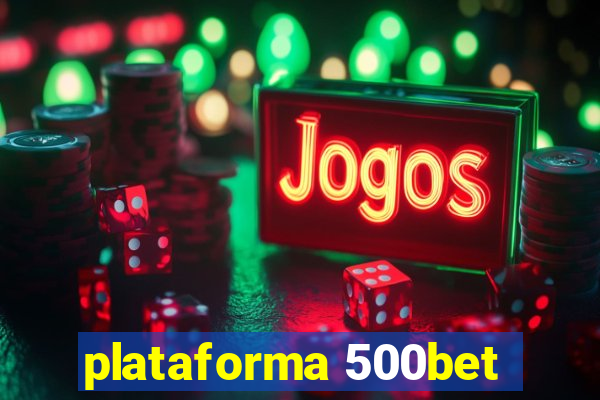 plataforma 500bet