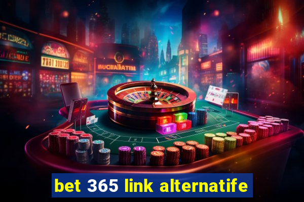 bet 365 link alternatife