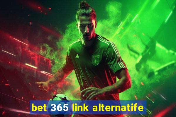 bet 365 link alternatife