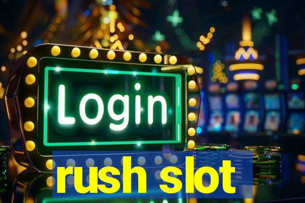 rush slot