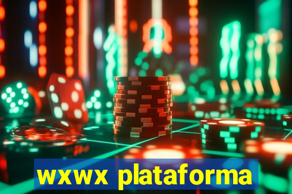 wxwx plataforma