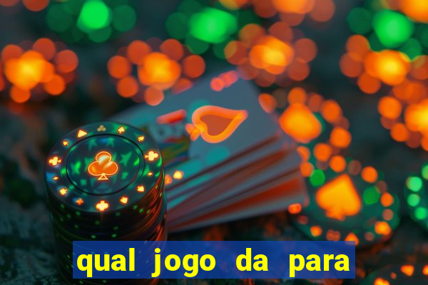 qual jogo da para ganhar dinheiro