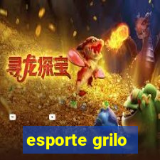 esporte grilo