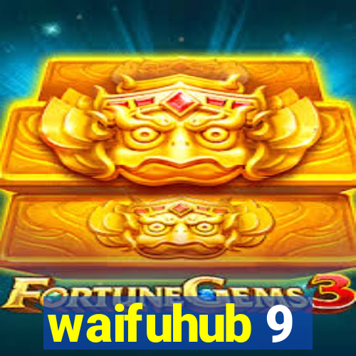 waifuhub 9