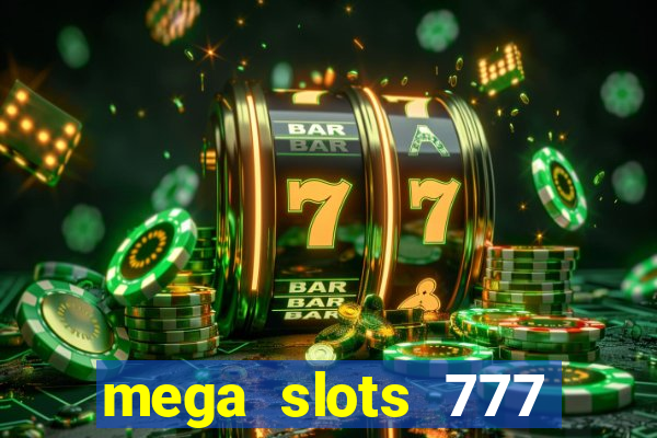 mega slots 777 casino dana