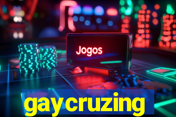 gaycruzing