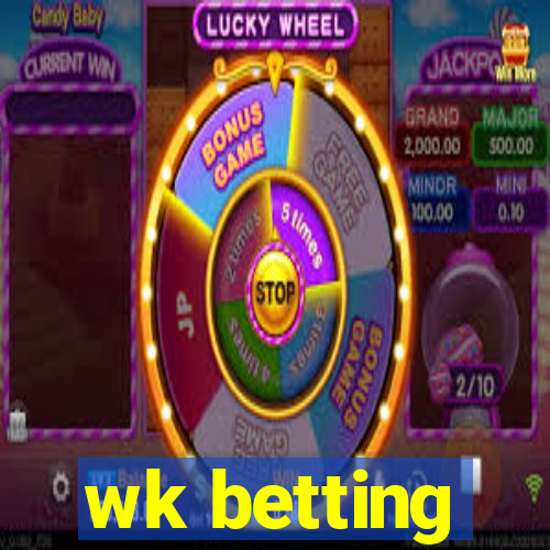 wk betting