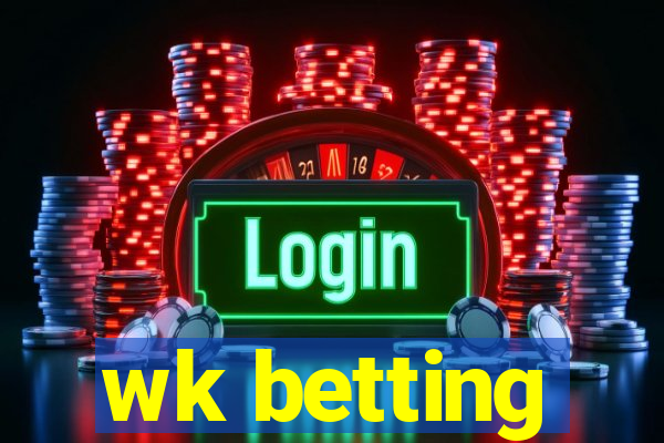 wk betting