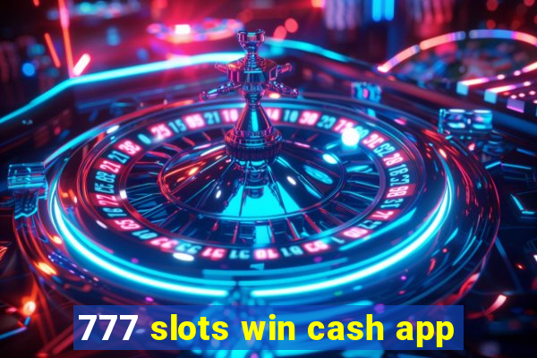 777 slots win cash app