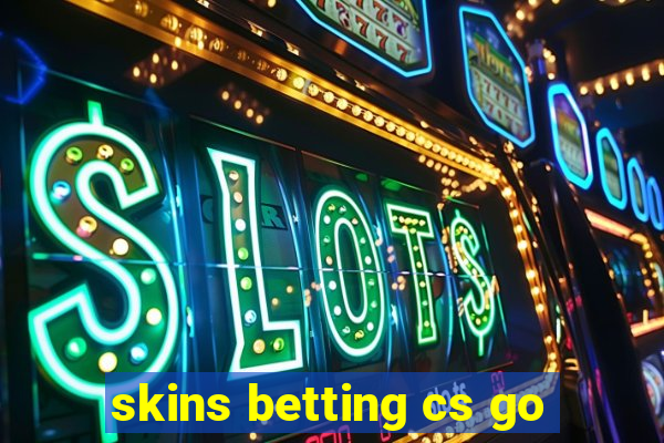 skins betting cs go