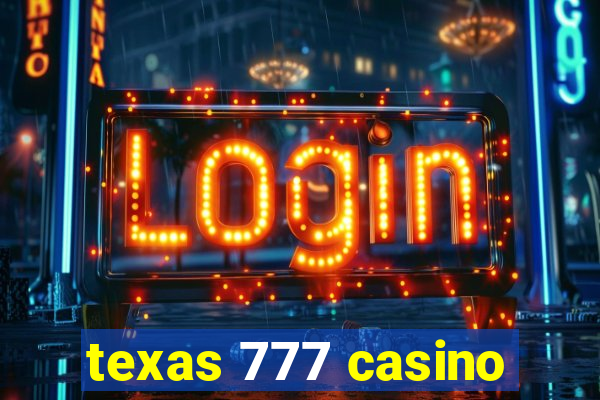 texas 777 casino