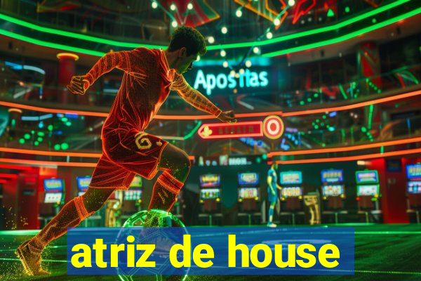 atriz de house