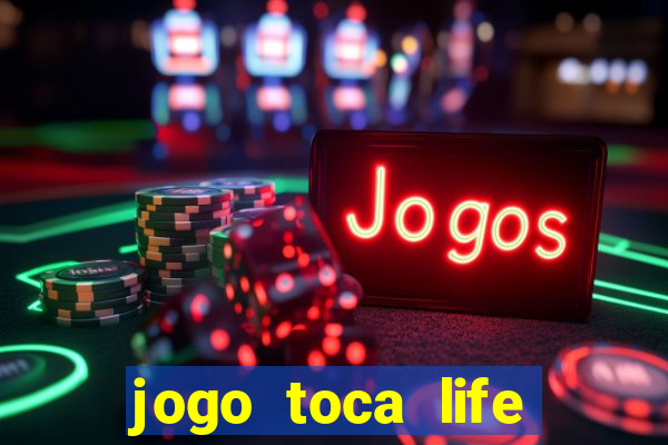 jogo toca life world gr谩tis