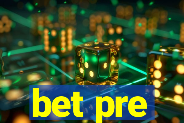 bet pre