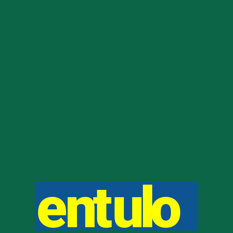 entulo