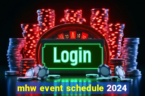 mhw event schedule 2024