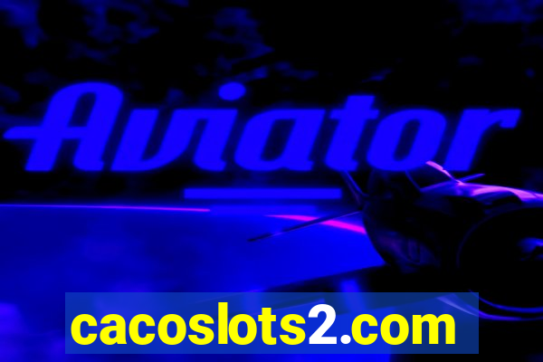 cacoslots2.com