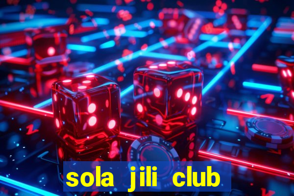 sola jili club casino slots