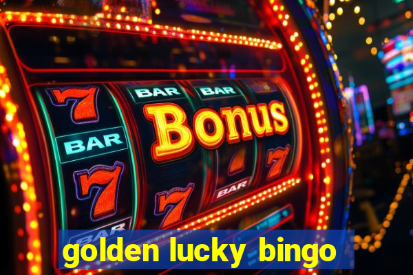 golden lucky bingo