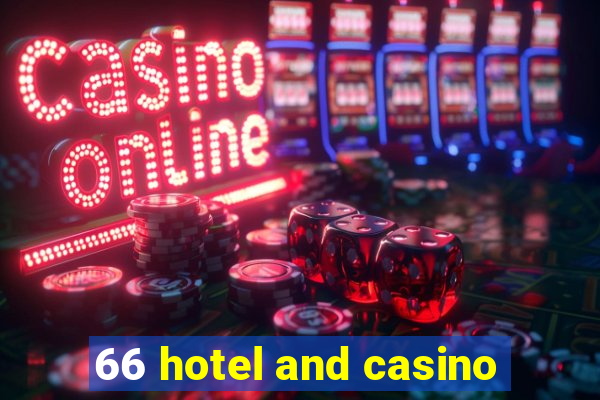 66 hotel and casino