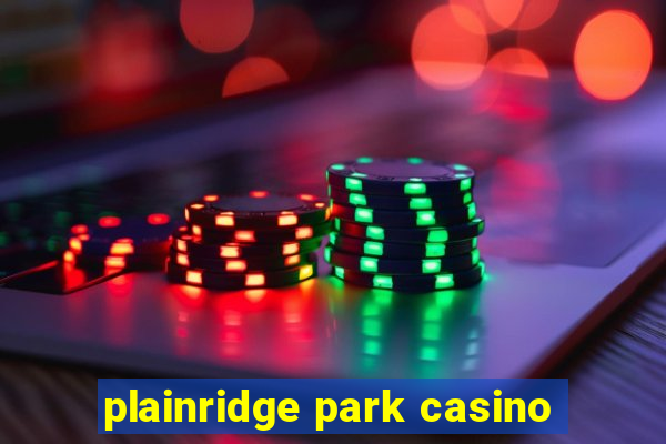 plainridge park casino