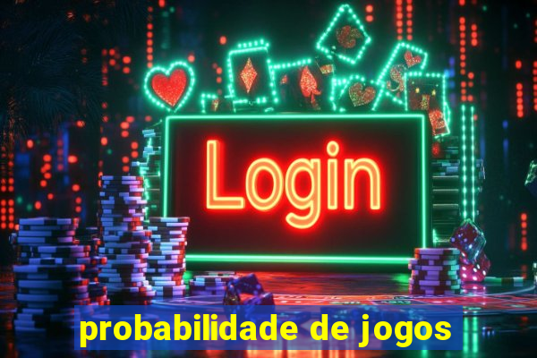 probabilidade de jogos