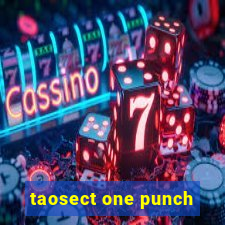 taosect one punch