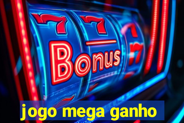 jogo mega ganho