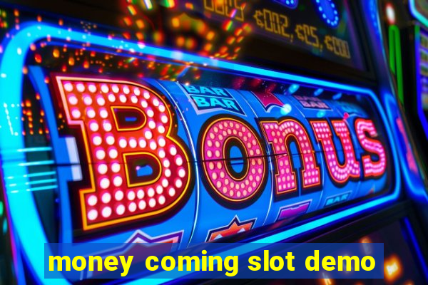 money coming slot demo