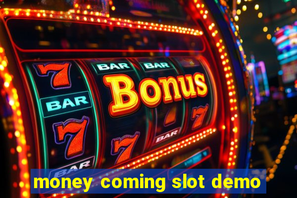 money coming slot demo