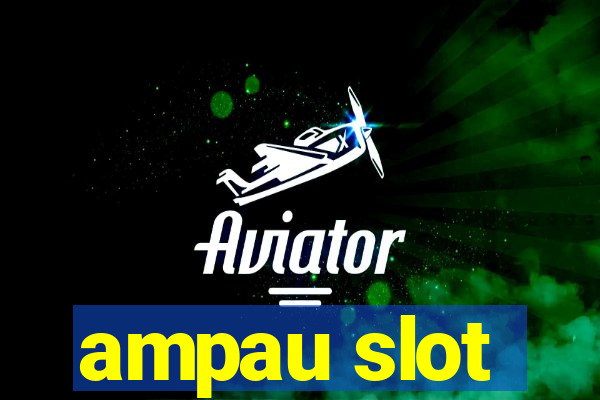 ampau slot