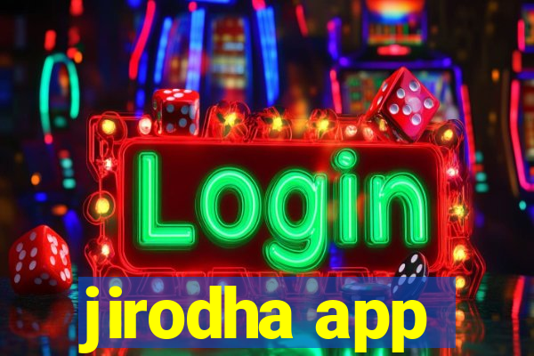 jirodha app