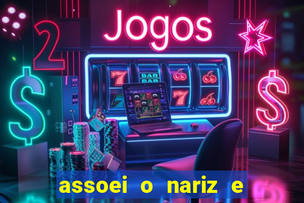 assoei o nariz e o ouvido doeu