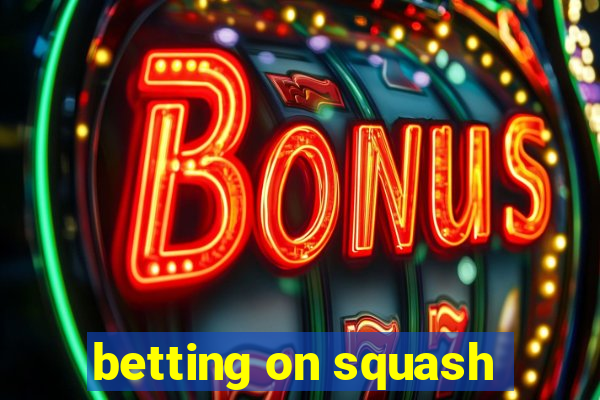 betting on squash