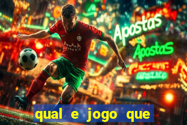 qual e jogo que ganha dinheiro