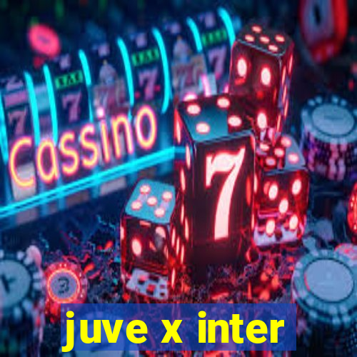 juve x inter