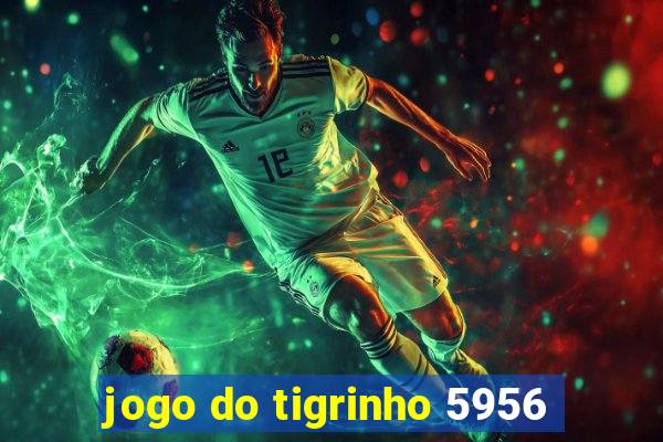 jogo do tigrinho 5956