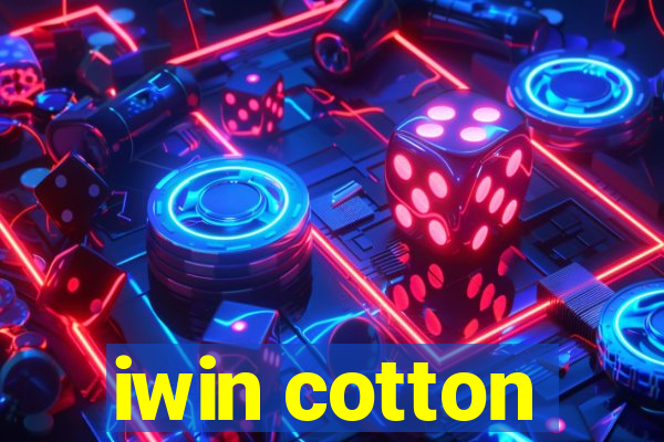 iwin cotton