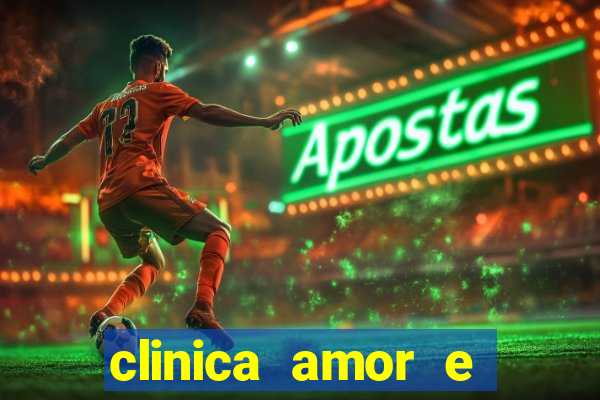 clinica amor e saude cruzeiro