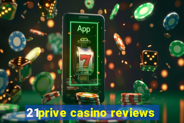 21prive casino reviews