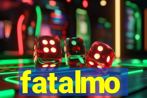 fatalmo