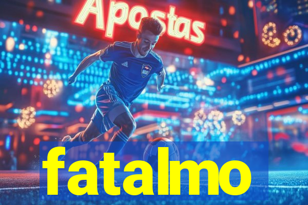 fatalmo